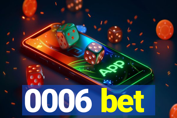 0006 bet